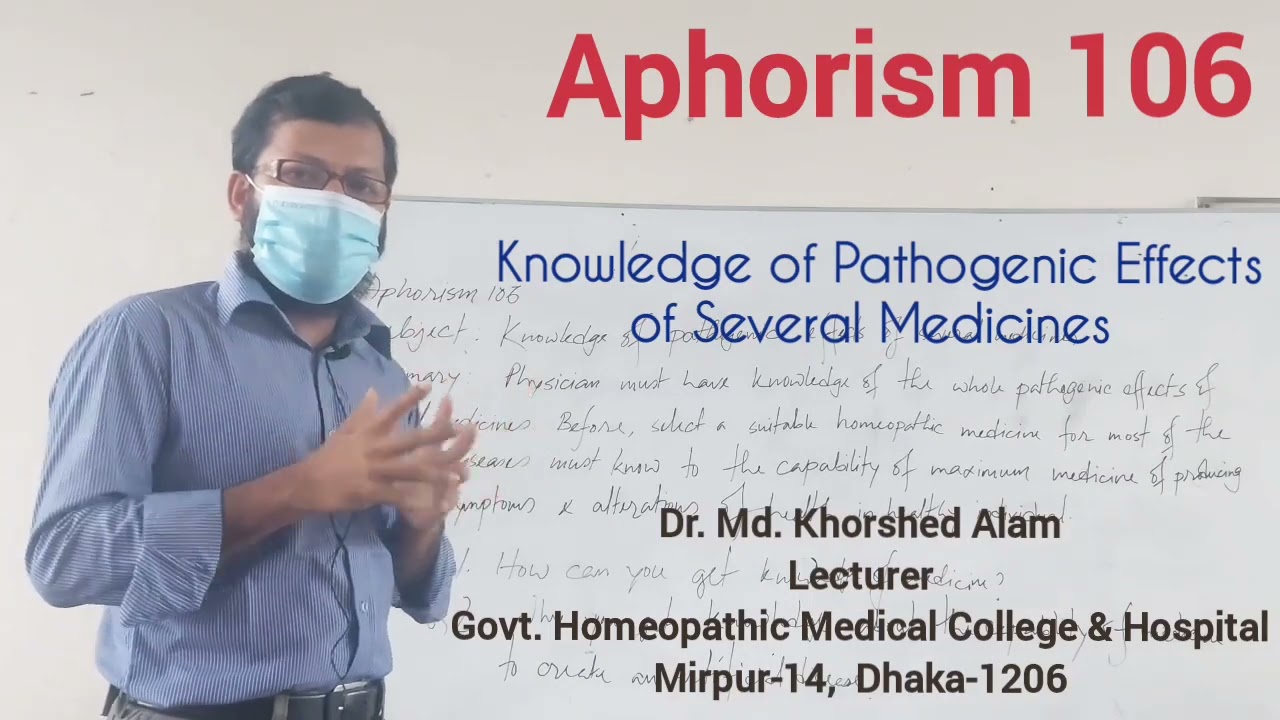 Aphorism- 106 (Organon of Medicine) - Dr. Md. Khorshed Alam, Lecturer, GHMC, Mirpur, Dhaka