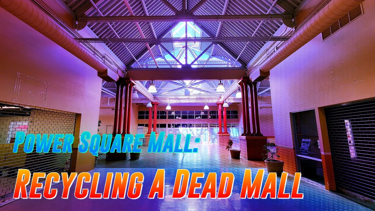 Power Square Mall: Recycling A Dead Mall | Retail Archaeology