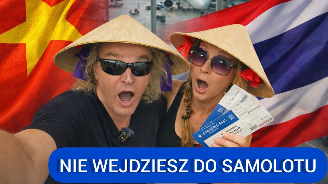 Szok na lotnisku w Wietnamie Nie chcieli nas wpuścić do samolotu do Tajlandii Pokaż bilet wyjazdowy