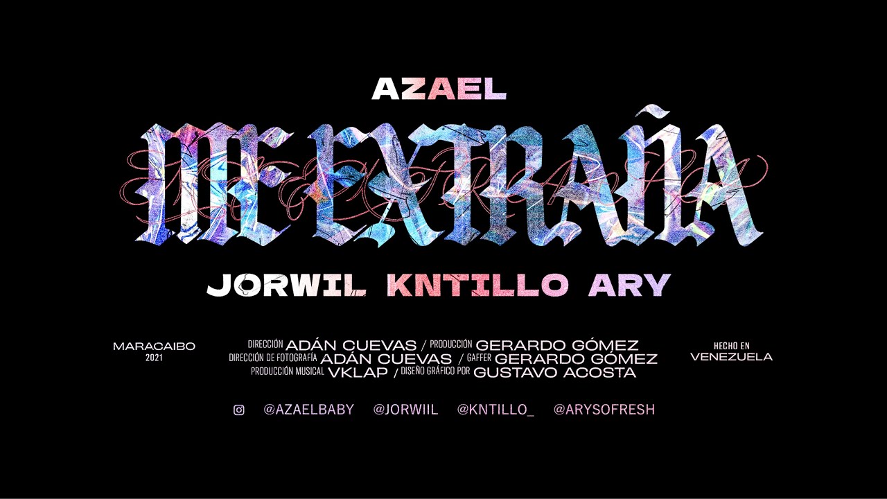 Azael - Me Extraña Ft. Jorwil, Kntillo, Ary (Vídeo Oficial)