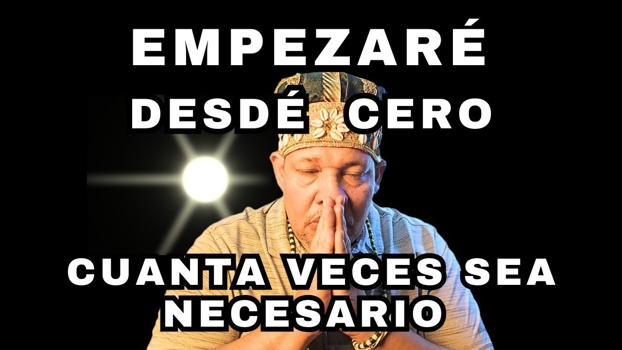 EMPEZAMOS de CERO tanta VECES sea NECESARIO | con la fuerza de OKANA OYEKU 