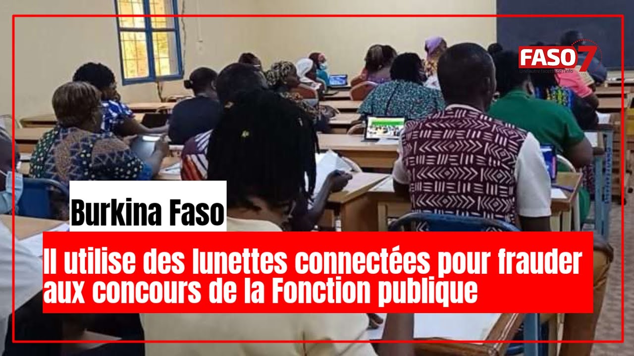 Burkina Faso : Il utilise des lunettes connectées pour frauder aux concours de la Fonction publique