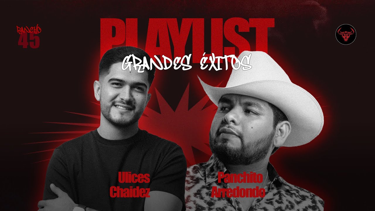 LAS MEJORES ROLAS DE ULISES CHAIDEZ Y PANCHITO ARREDONDO - MIX 1 HORA🔥