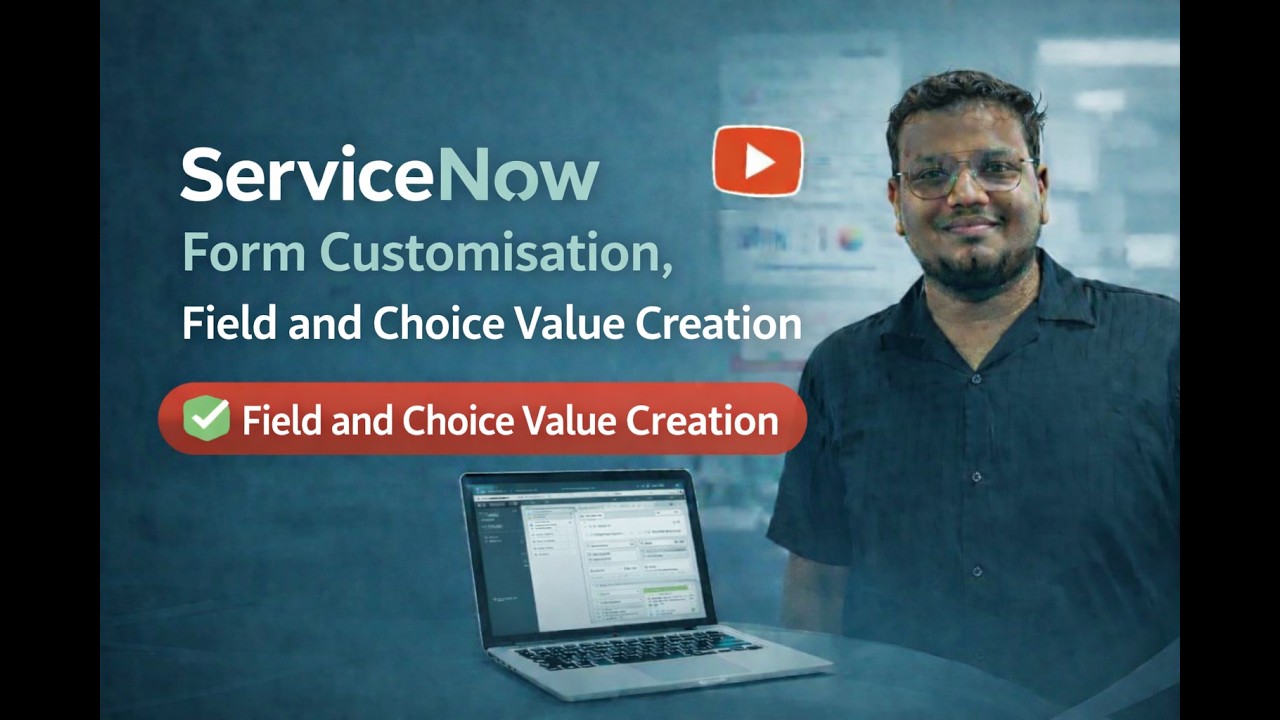 ServiceNow Beginner Tutorial | Form Customization , Field Creation,Choice value creation.