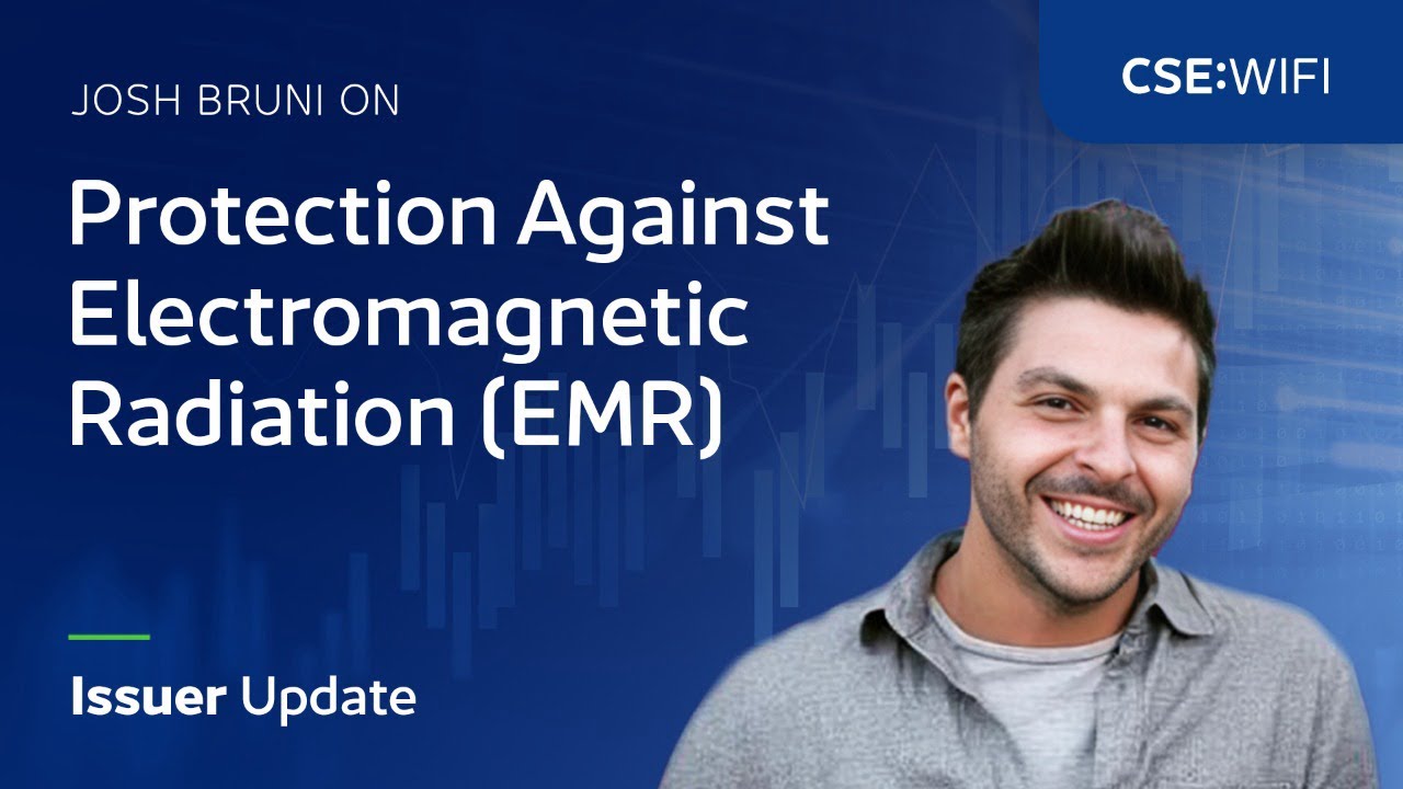 Josh Bruni on Protection Against Electromagnetic Radiation | Issuer Update (CSE:WIFI)