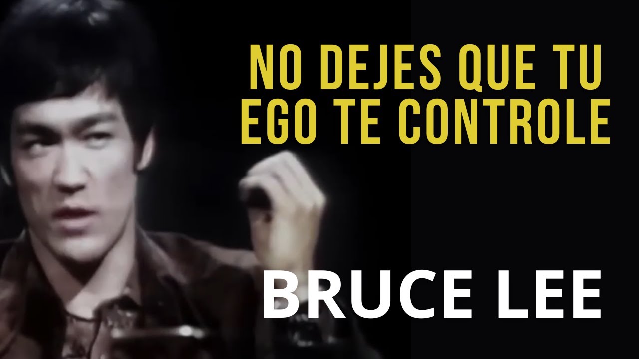 6 Principios de Bruce Lee para Disolver Un Ego Frágil