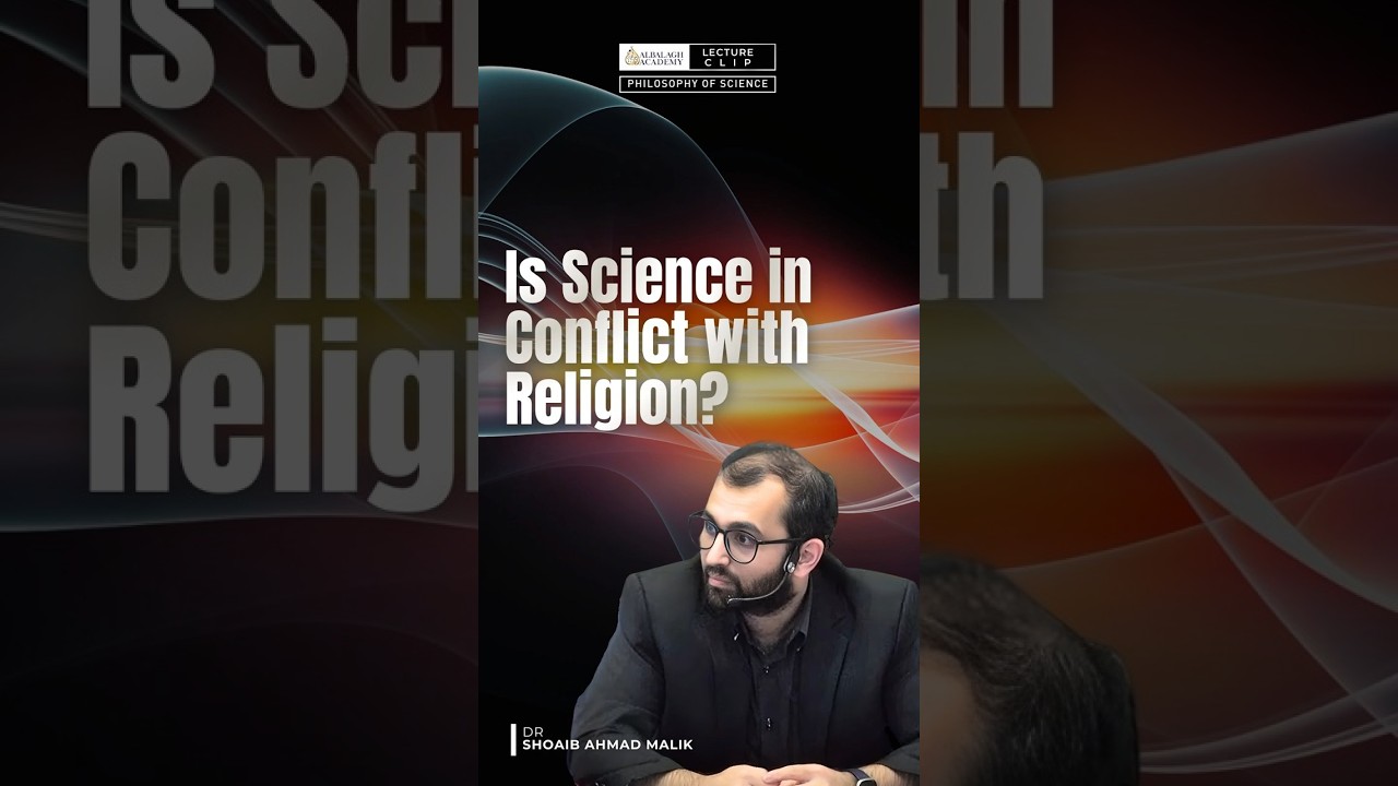 Science, Religion and the Conflict Narrative | Dr Shoaib Ahmad Malik