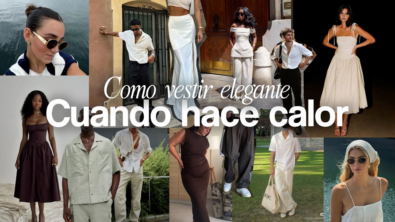 VISTE ELEGANTE CUANDO HACE CALOR: TODO LO QUE DEBES SABER