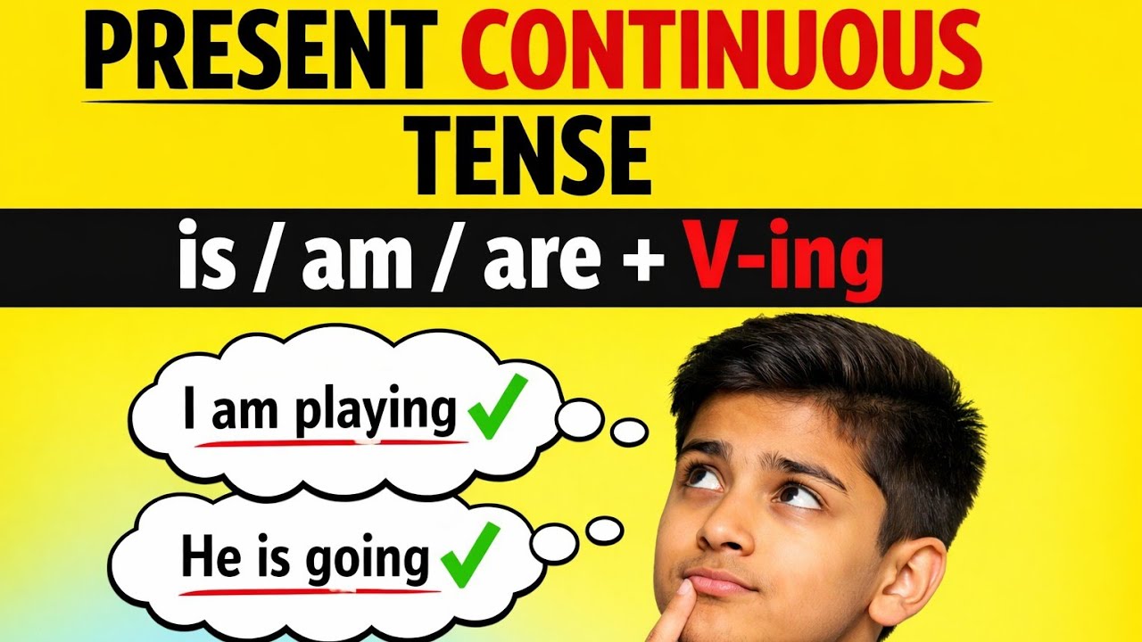 Present Continuous Tense | Is/Am/Are + V1-ing | Full Concept Clear Present Continuous tense 