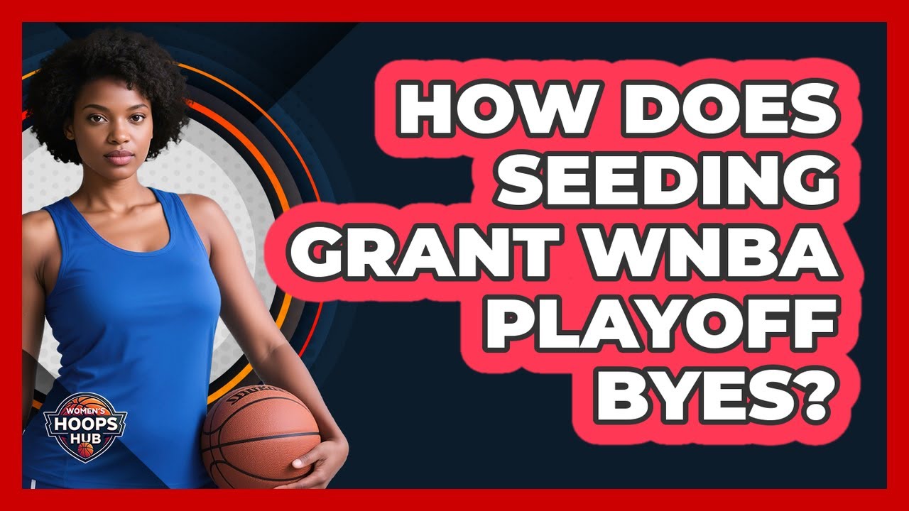 How Does Seeding Grant WNBA Playoff Byes?