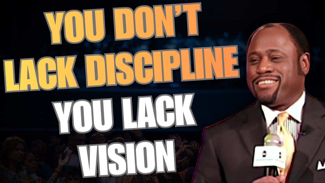 DISCIPLINE Isn’t Your Problem—VISION Is! The Missing Key to SELF-CONTROL & DESTINY
