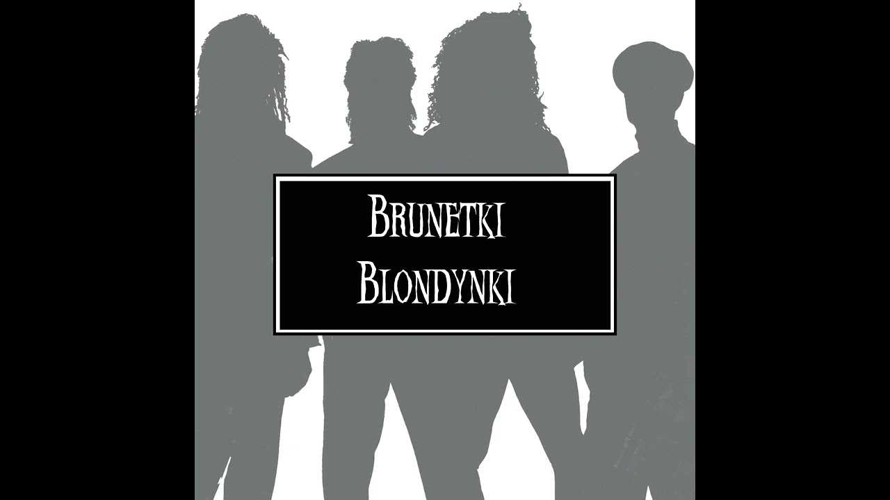 Brunetki Blondynki