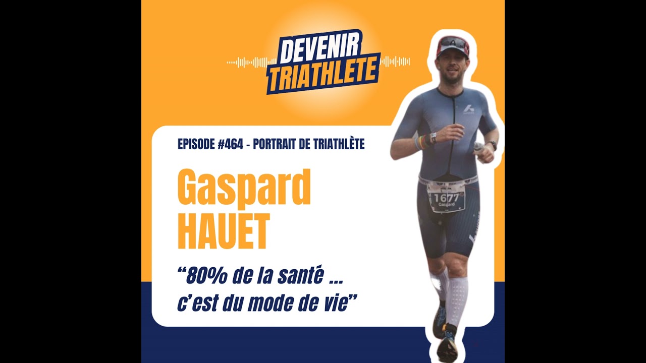 #464 [PORTRAIT] 80% de la santé ... c'est le mode de vie (Gaspard HAUET)