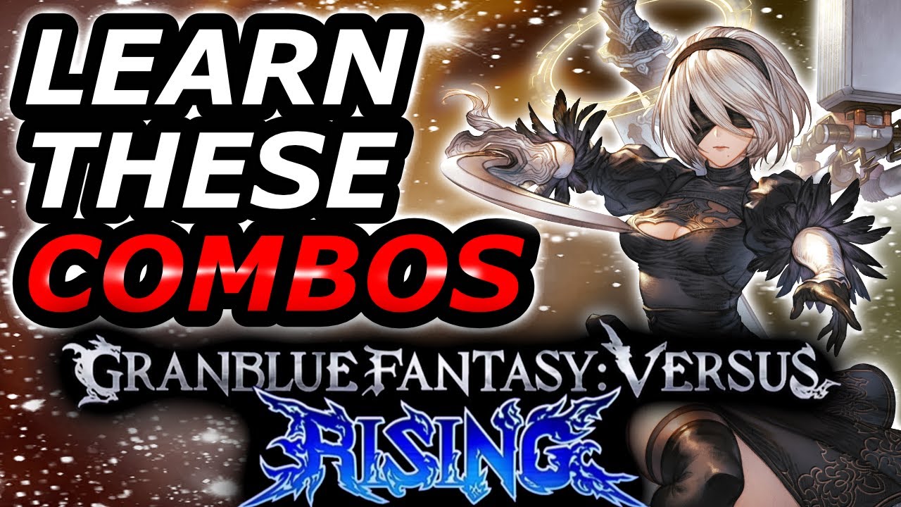 GranBlue Fantasy versus Rising | 2B Combos You Need to Learn | GBVSR 2B Combo Guide