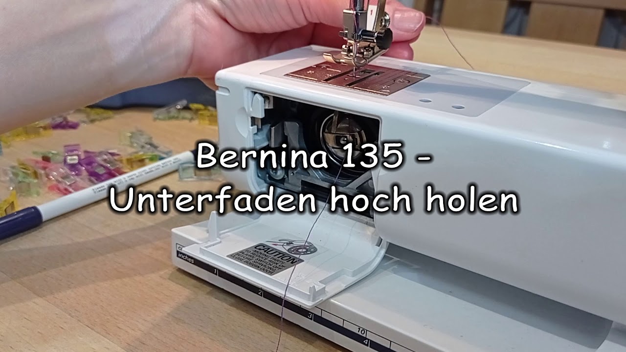 BERNINA 135 - Unterfaden hoch holen