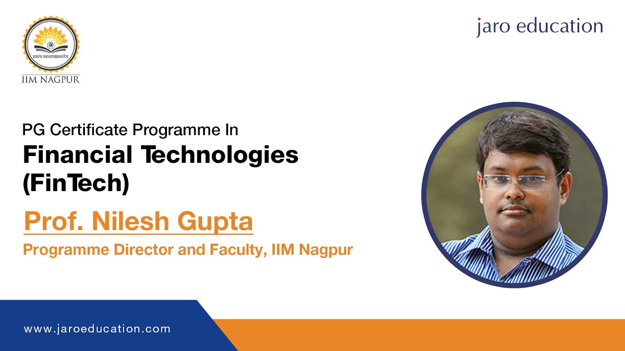 Understanding PG Certificate Programme in Financial Technologies (FinTech) with Prof. Nilesh Gupta