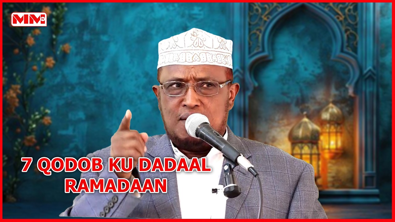 7 Qodob Ku Dadaal Ramadaan Dhexdeeda -- Sheekh Dirir