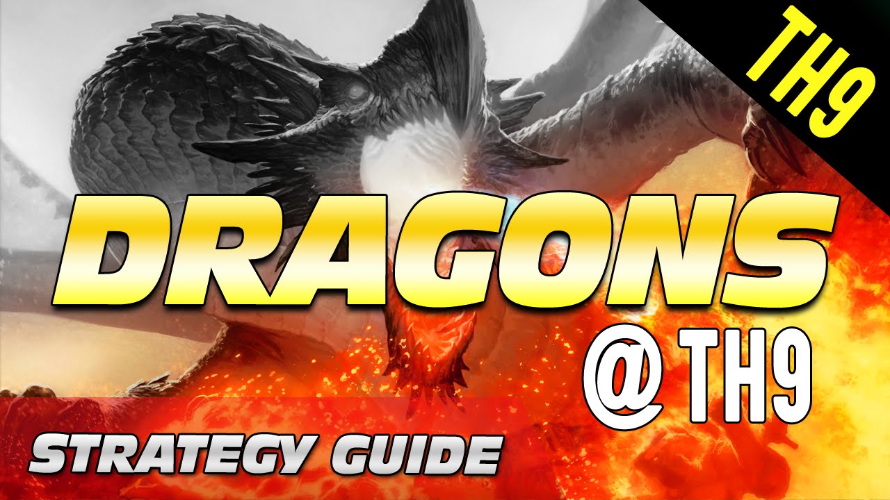 DRAGONS ARE BACK! | TH9 STRATEGY GUIDE