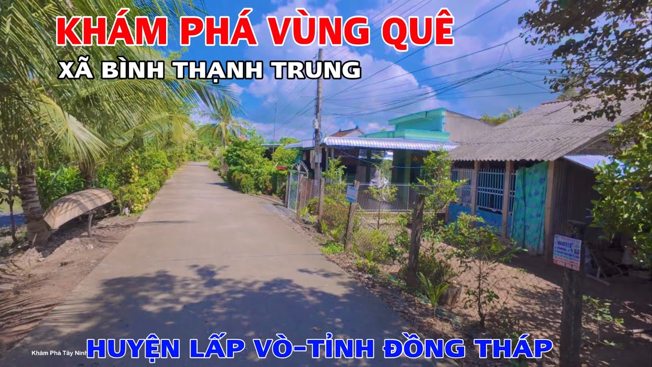 Khám Phá Vùng Quê Yên Bình Của Bà Con Xã Bình Thạnh Trung Lấp Vò Đồng Tháp