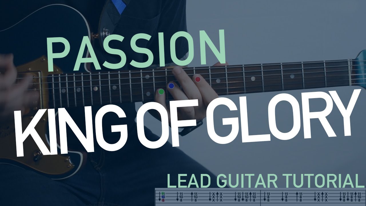 King of Glory - Passion (Live) Lead Guitar Tutorial