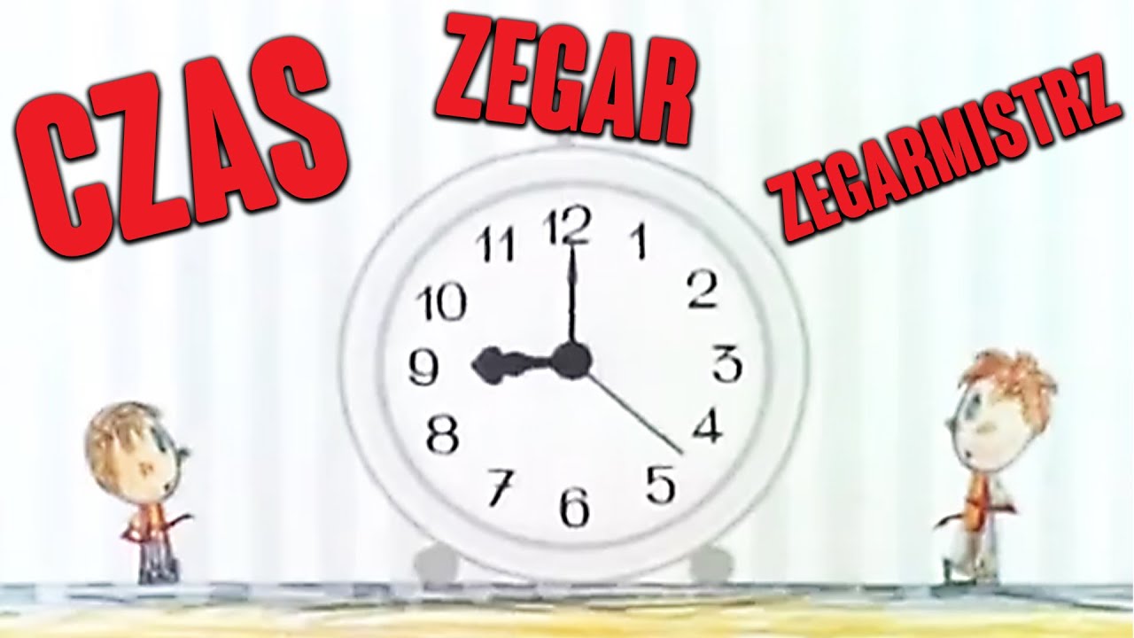 CZAS, ZEGAR I ZEGARMISTRZ
