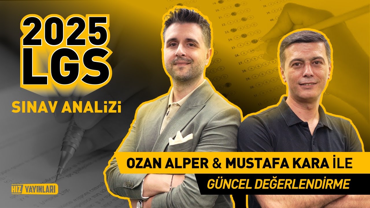 2025 LGS Sınav Analizi | Mustafa Kara & Ozan Alper ile Güncel Değerlendirme