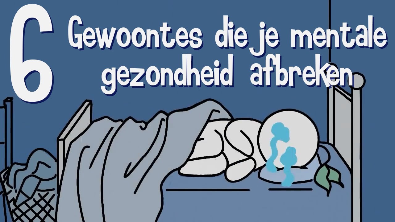 6 Gewoontes die Slecht zijn voor je Mentale Gezondheid