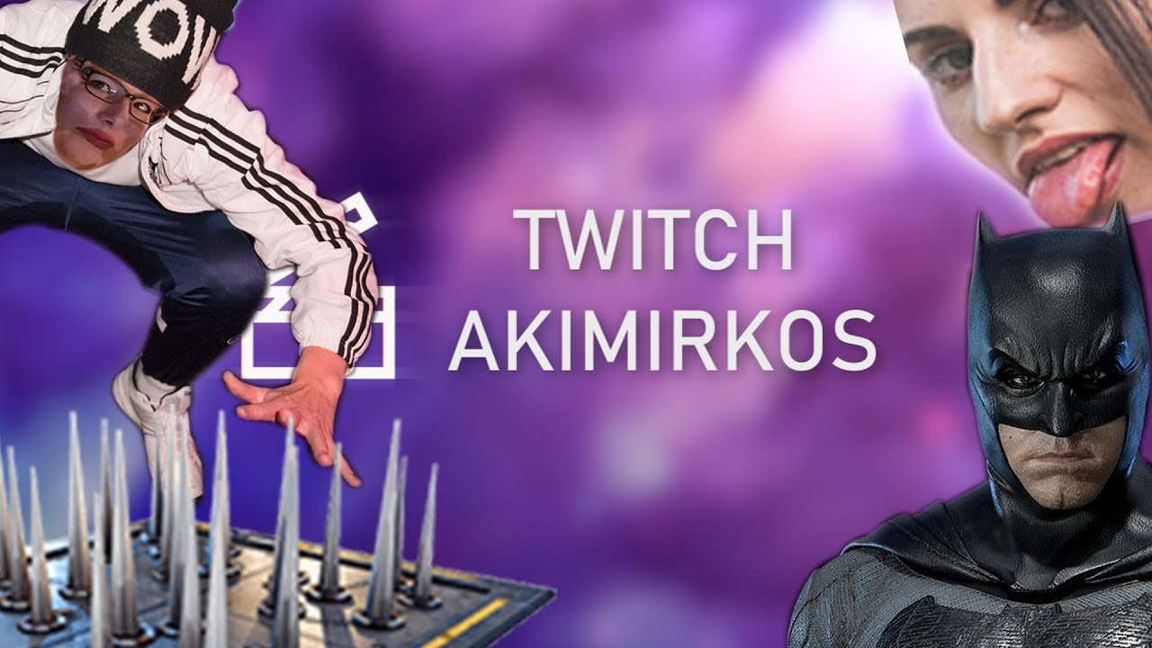 TWITCH AKIMIRKOS #6