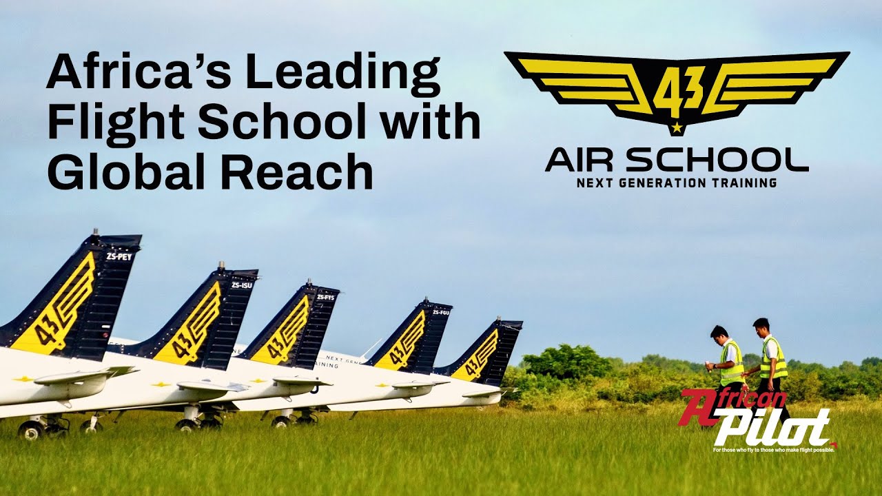 Africa’s Leading Flight School with Global Reach - 43 Air School