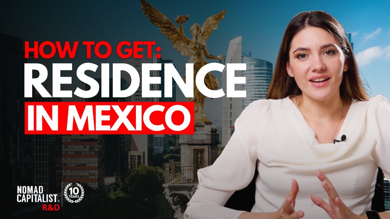 How to Get Residence in Mexico