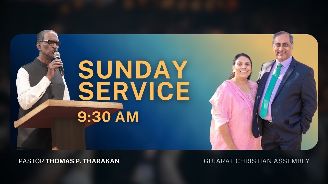 SUNDAY SERVICE | GUJARAT CHRISTIAN ASSEMBLY | PR. THOMAS P. THARAKAN | DECEMBER 25TH 2025