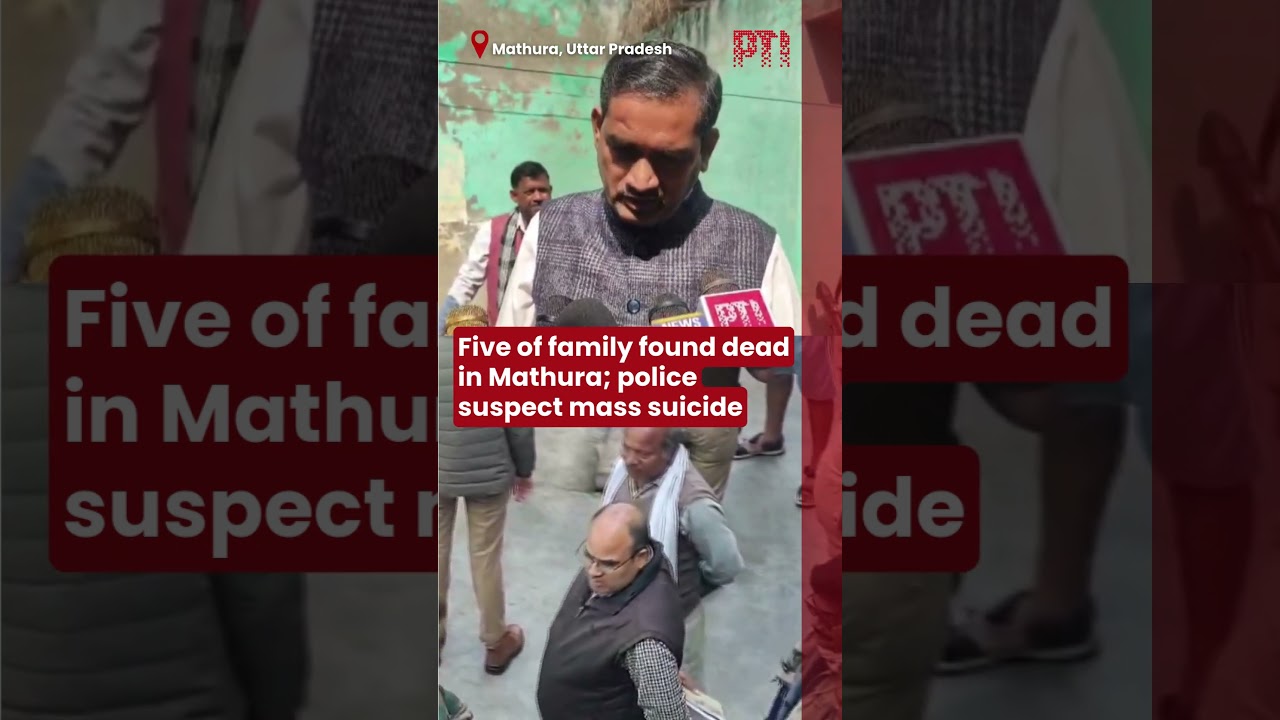 Five of family found dead in Mathura; police suspect mass suicide