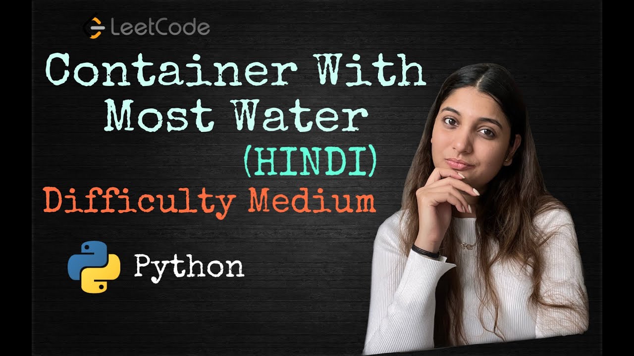 Leetcode 11. Container With Most Water (Python) - HINDI