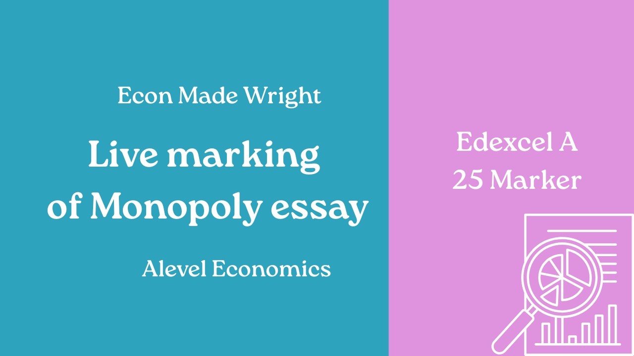A level Economics, Live marking of a monopoly essay