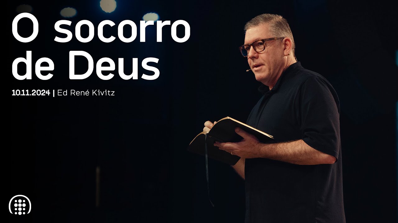 O socorro de Deus | Ed René Kivitz | 10 de novembro de 2024