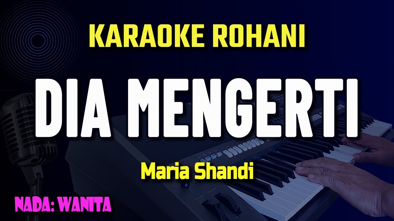 DIA MENGERTI - KARAOKE LAGU ROHANI