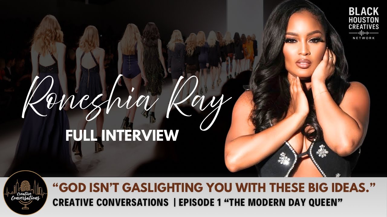 Creative Convos (S.1 Ep.1) Roneshia Ray Reveals Her Secret to Healing, High Fashion & Helping Others