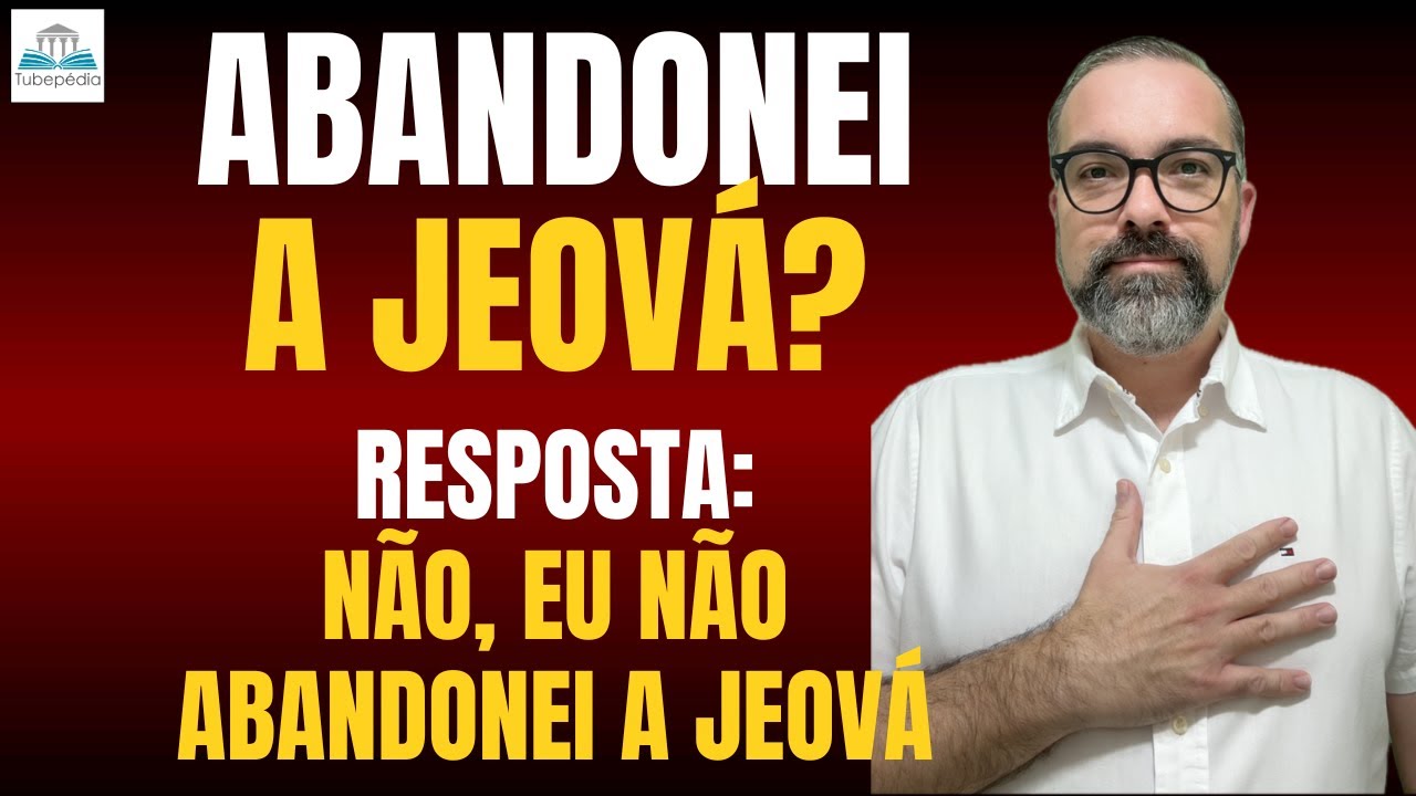 NÃO ABANDONEI A JEOVÁ!