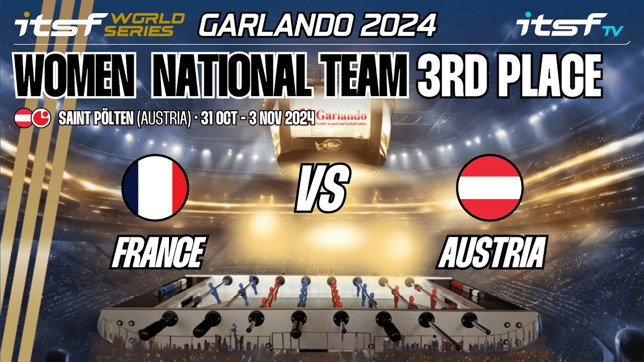 France vs Austria - 3rd place - ITSF 2024 World Series Garlando Women National Team