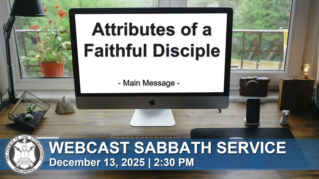 Attributes of a Faithful Disciple | Webcast Sabbath Service (December 13, 2025)