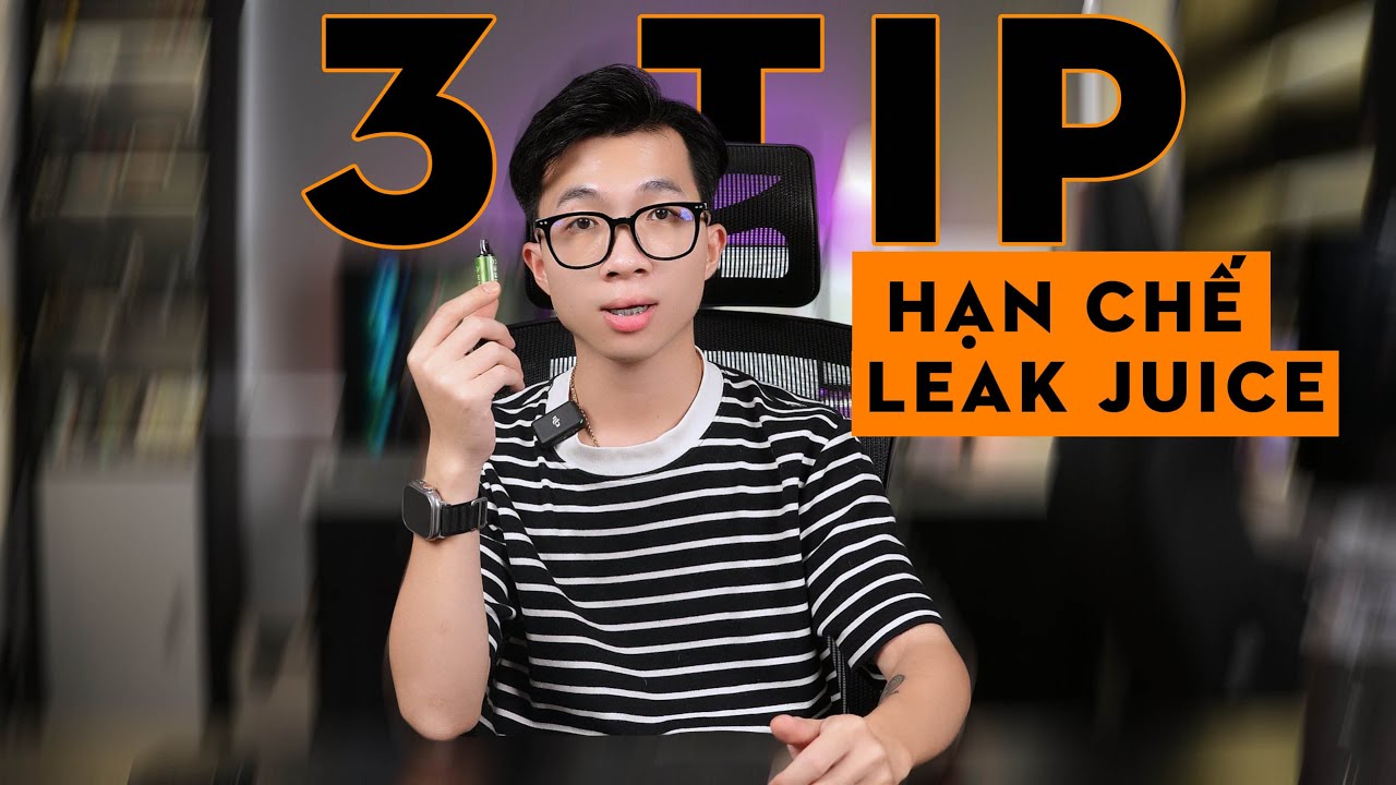 3 TIP HẠN CHẾ LEAK JUICE | COIL MASTER VN