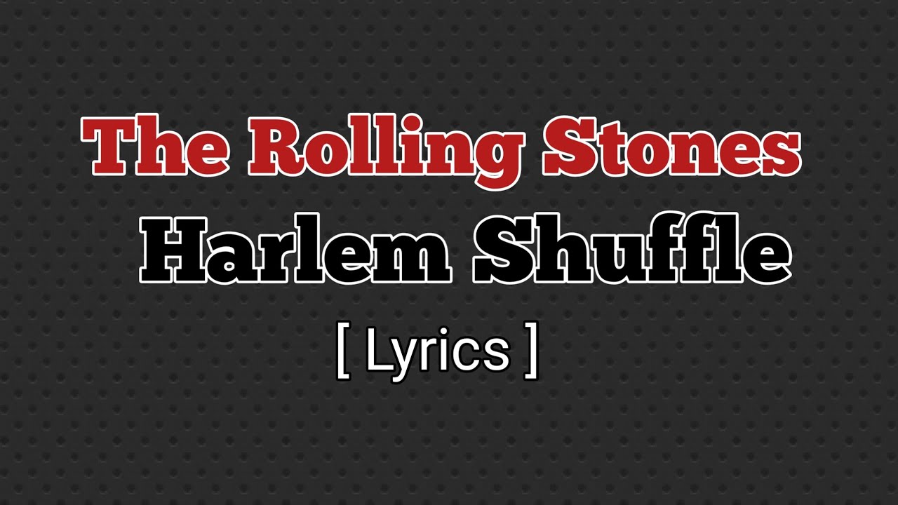 Harlem Shuffle The Rolling Stones (Lyrics)