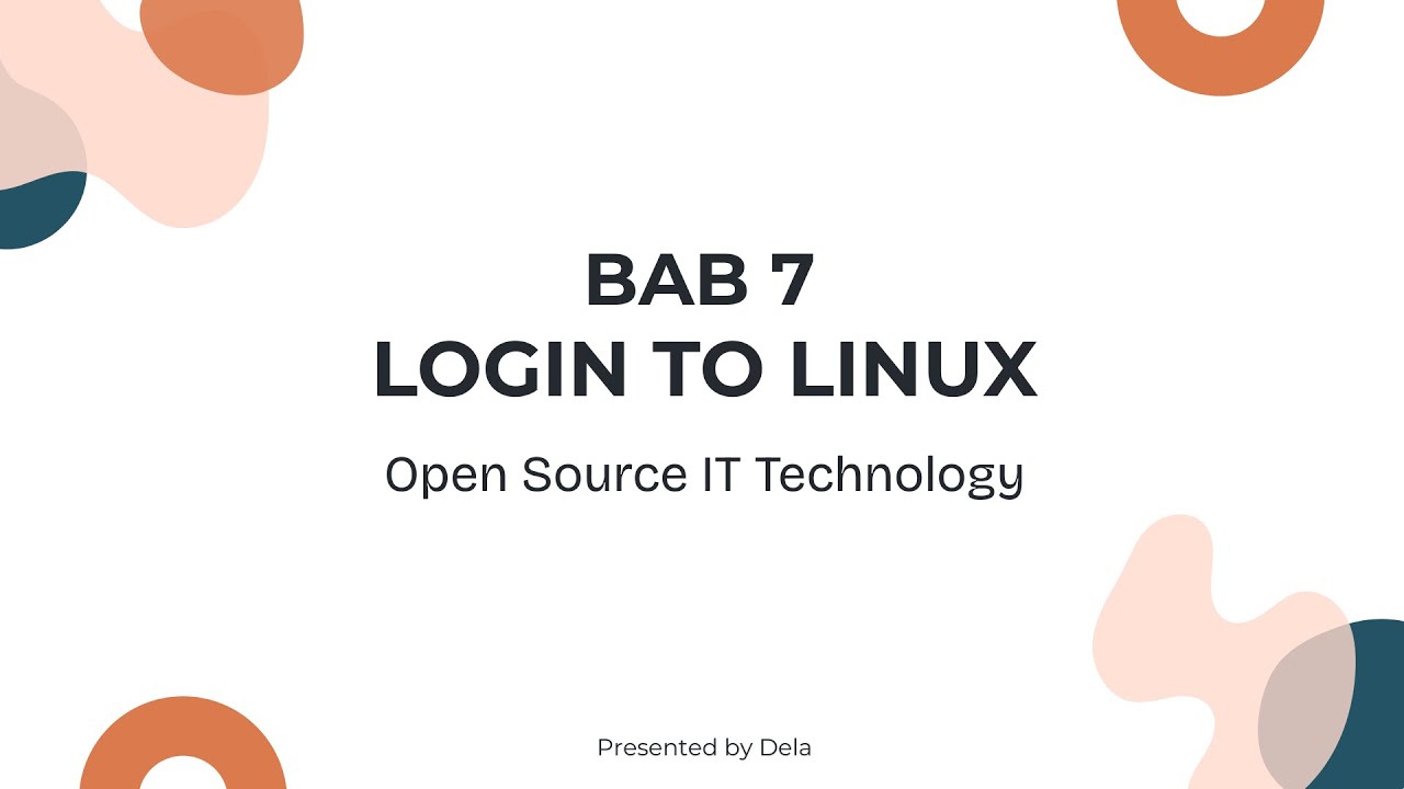 BAB 7 LOGIN TO LINUX || Open Source IT Technology