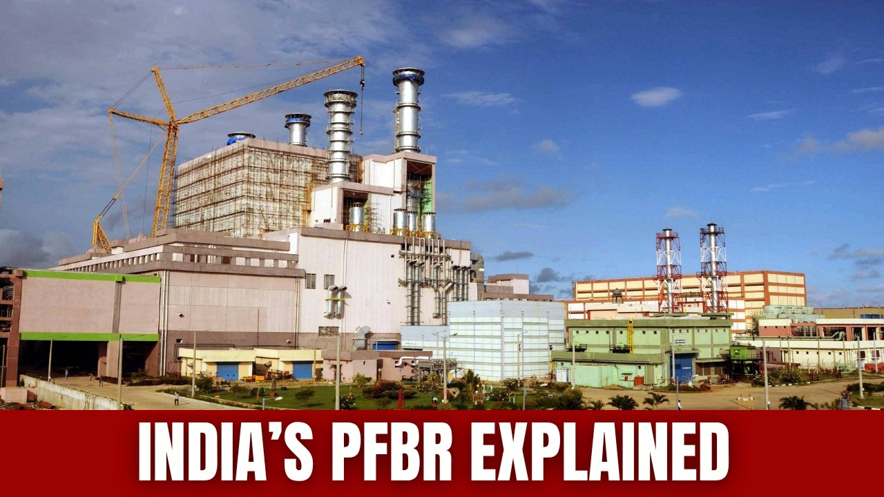 India&rsquo;s First Fast Breeder Reactor Achieves Criticality | Why It Matters