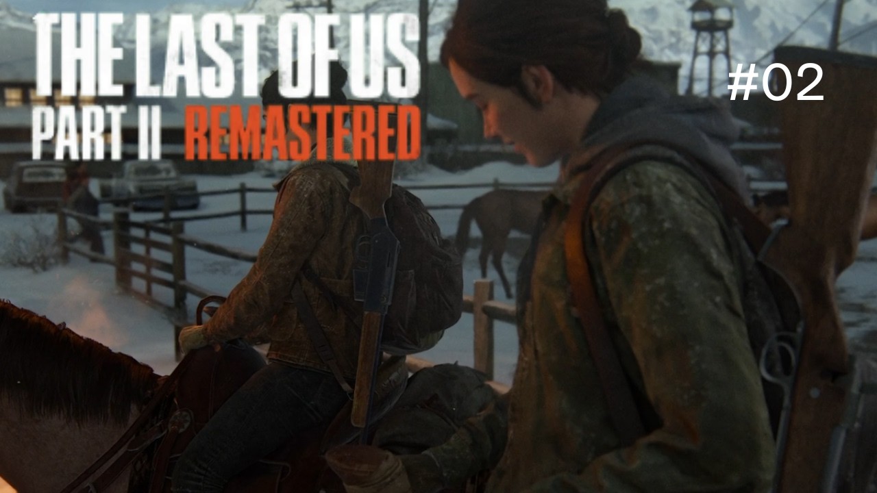 Let's Play The Last of Us Part 2 4K #02 Die Winterliche Reise geht los (Deutsch)