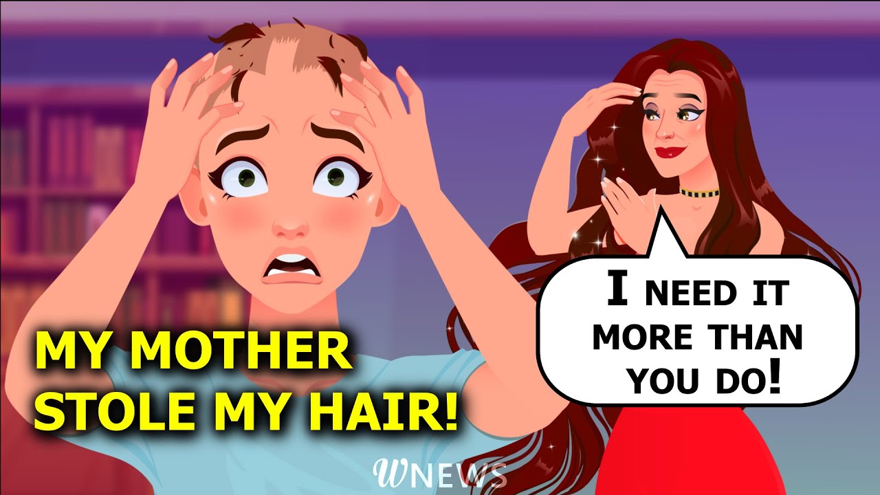 My mother stole my hair!