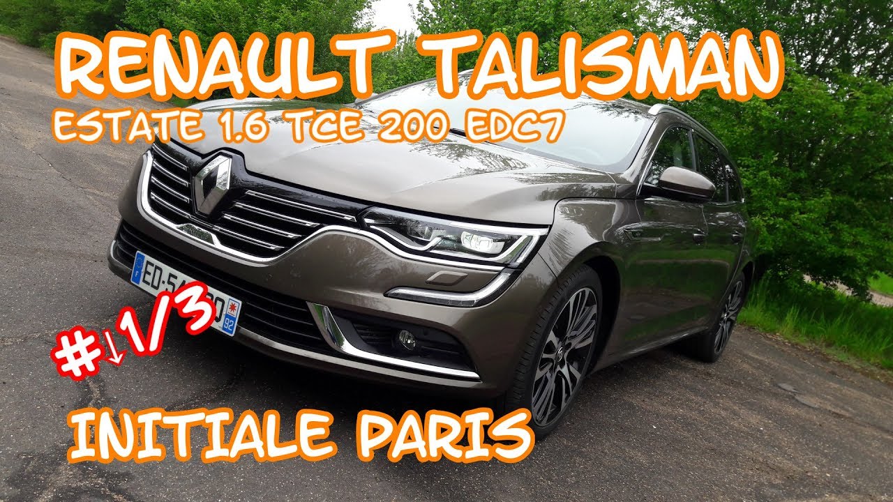 ESSAI RENAULT TALISMAN ESTATE 1.6 TCE 200 INITIALE PARIS #1/3