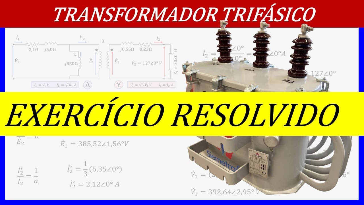 TRANSFORMADOR TRIFASICO: Exercício Resolvido