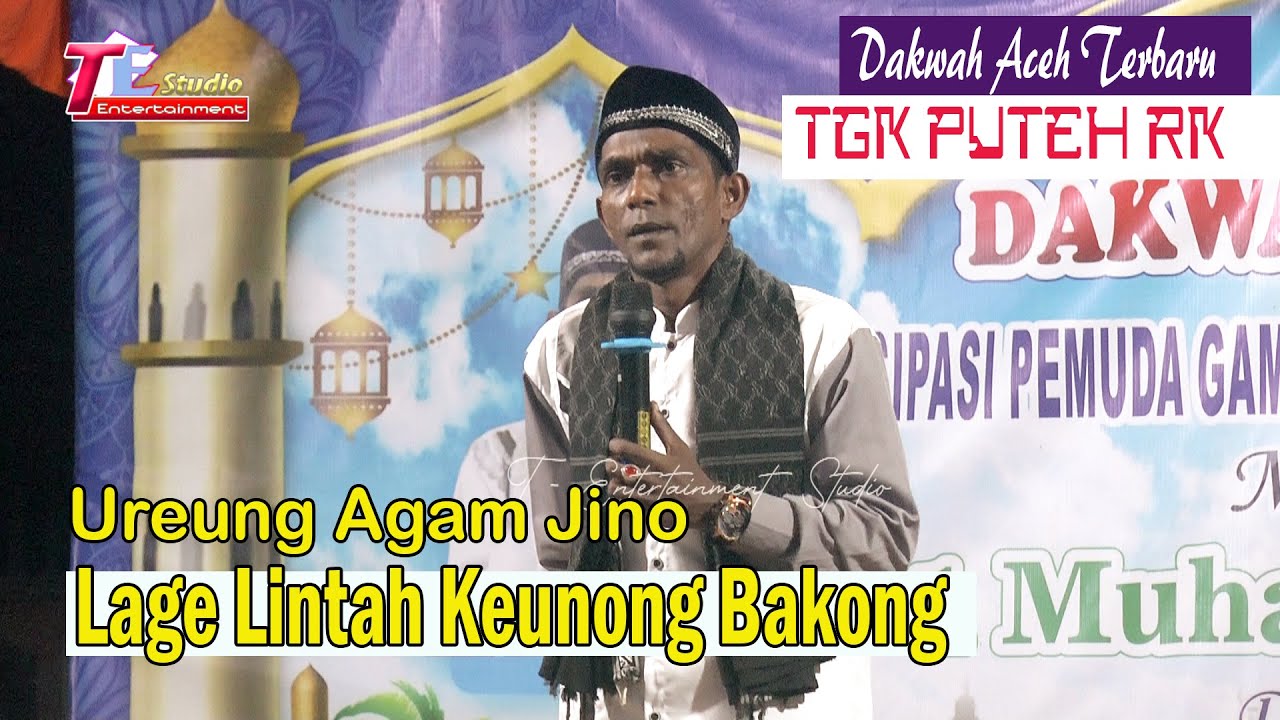 Tgk Puteh RK I Ureueng Agam Jino Lage Lintah Keunong Bakong Dikeu Peurumoh