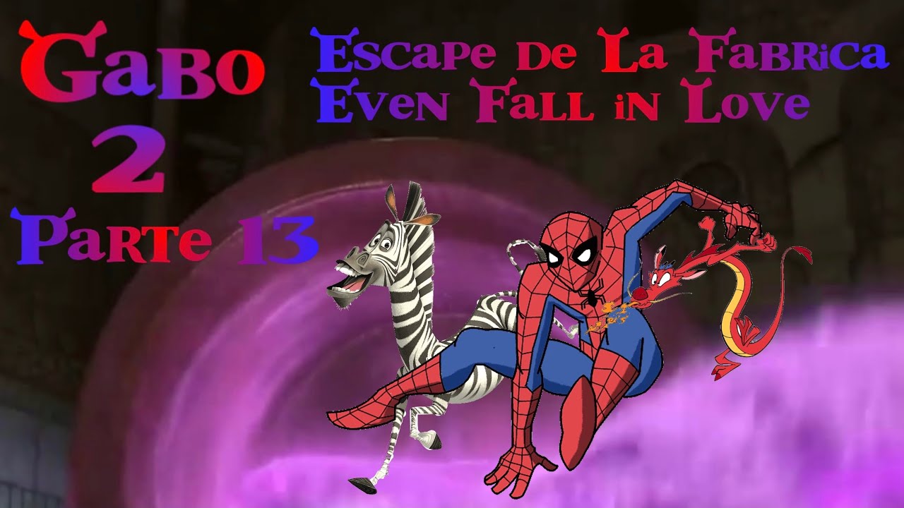 Gabo 2 (Shrek 2) Parte 13 / Escape de la Fábrica / “Even Fall in Love”